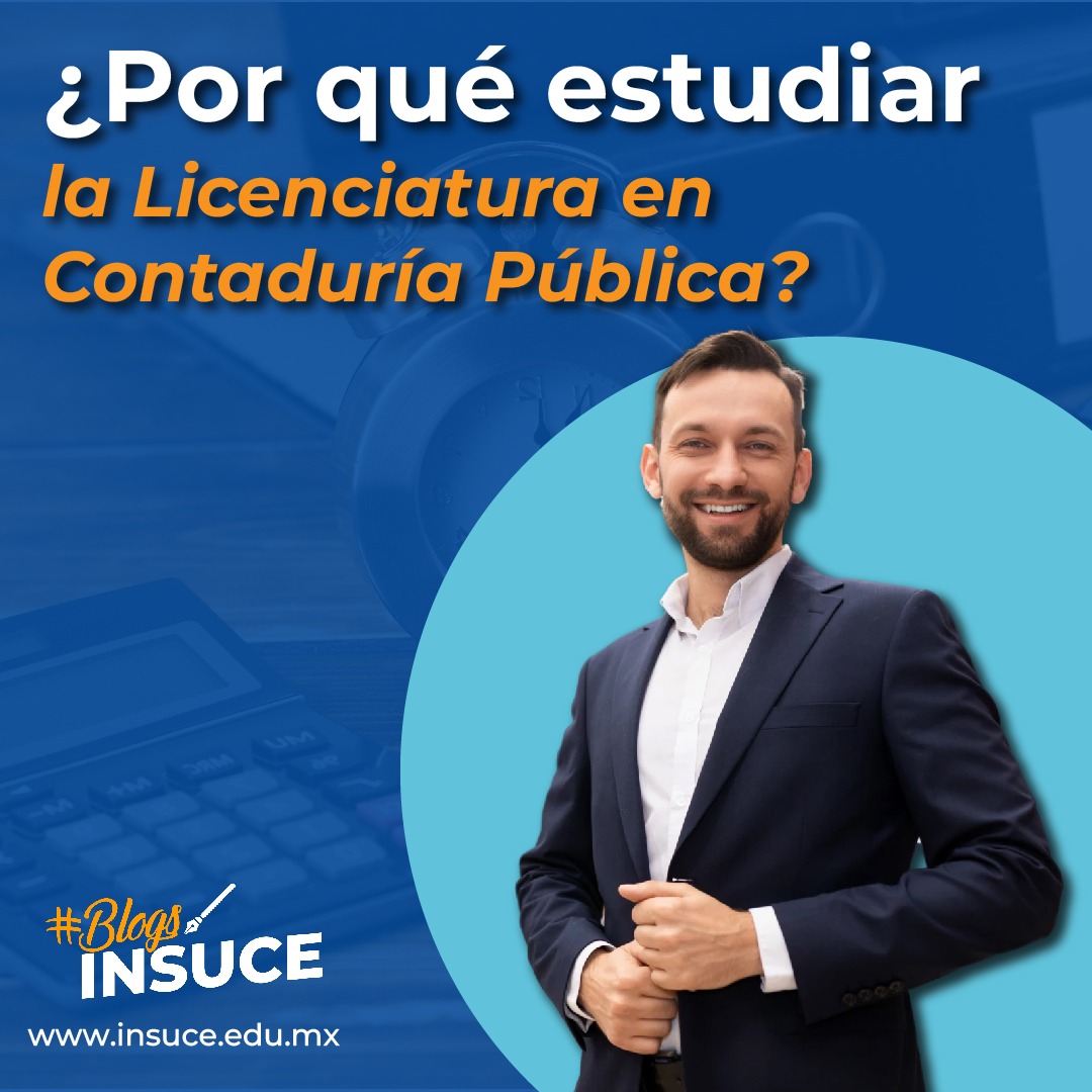 ¿Por qué estudiar la Licenciatura en Contaduría Pública?